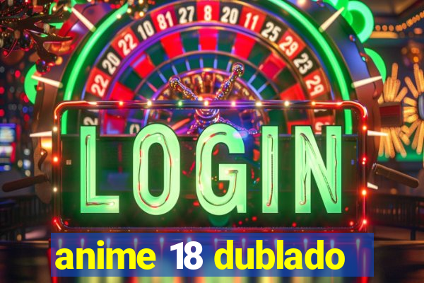 anime 18 dublado